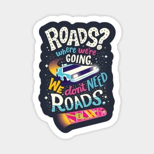 We Don't Need Roads Sticker